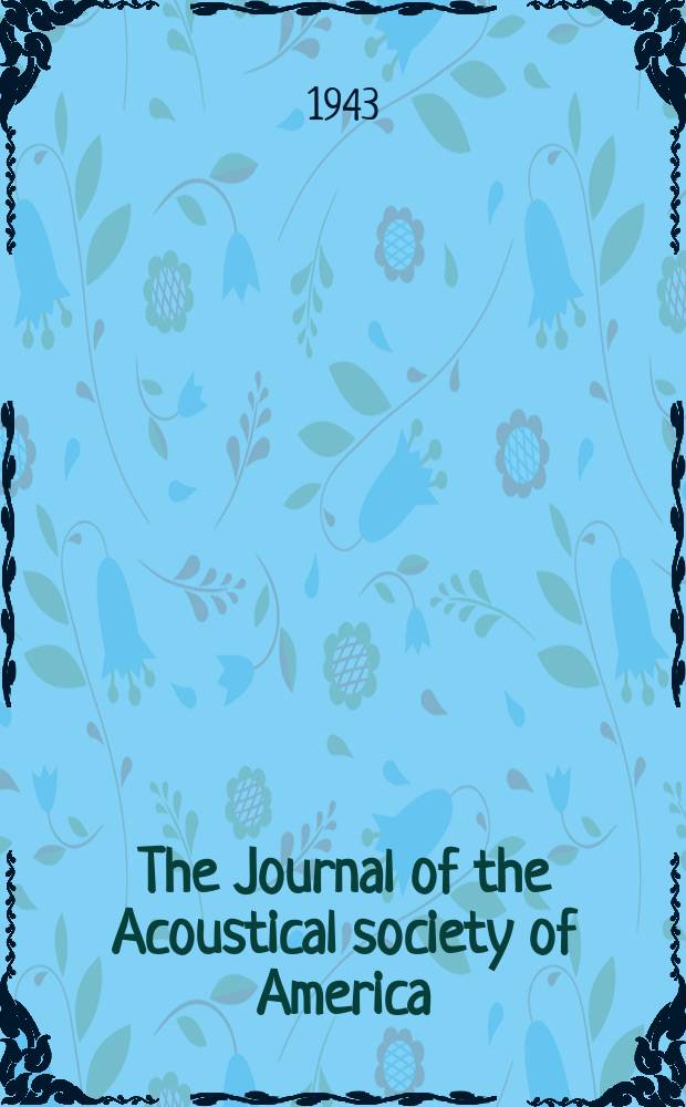 The Journal of the Acoustical society of America : Publ. quarterly by the Acoustical soc. of America. Vol.15, №1