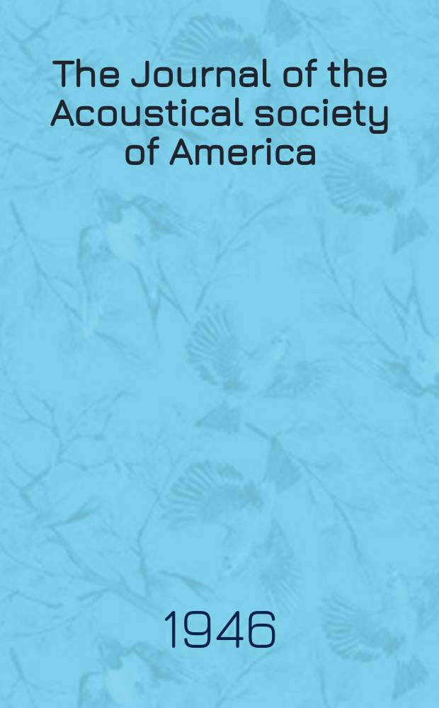 The Journal of the Acoustical society of America : Publ. quarterly by the Acoustical soc. of America. Vol.17, №3