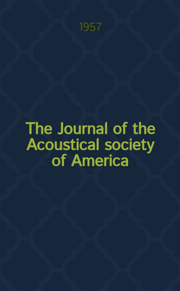 The Journal of the Acoustical society of America : Publ. quarterly by the Acoustical soc. of America. Vol.29, №6