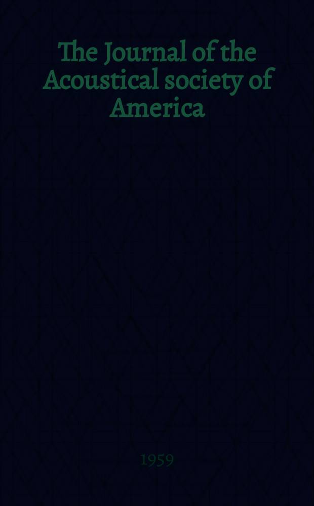 The Journal of the Acoustical society of America : Publ. quarterly by the Acoustical soc. of America. Vol.31, №5