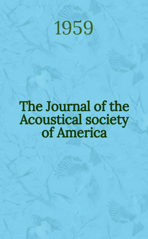 The Journal of the Acoustical society of America : Publ. quarterly by the Acoustical soc. of America. Vol.31, №8