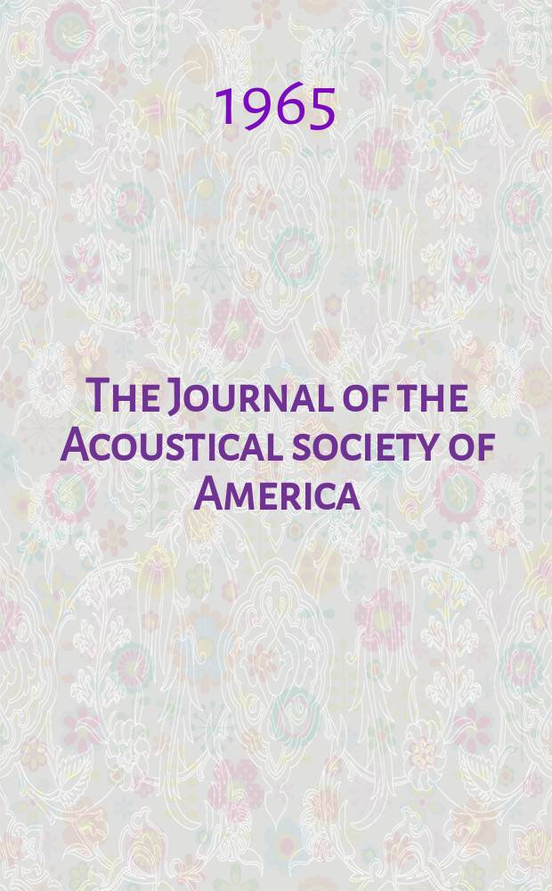 The Journal of the Acoustical society of America : Publ. quarterly by the Acoustical soc. of America. Vol.38, №6