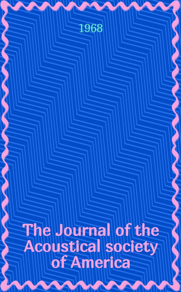The Journal of the Acoustical society of America : Publ. quarterly by the Acoustical soc. of America. Vol.43, №6