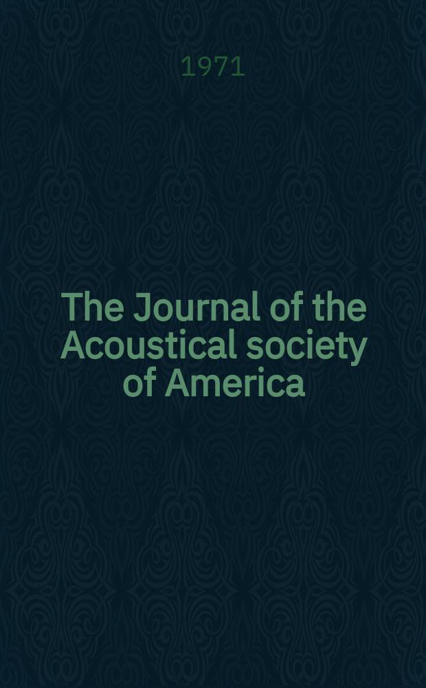 The Journal of the Acoustical society of America : Publ. quarterly by the Acoustical soc. of America. Vol.50, №2