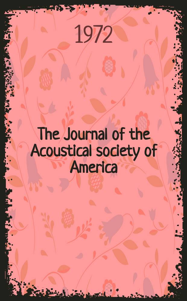 The Journal of the Acoustical society of America : Publ. quarterly by the Acoustical soc. of America. Vol.52, №6.P.1