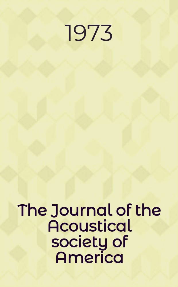 The Journal of the Acoustical society of America : Publ. quarterly by the Acoustical soc. of America. Vol.54, №6