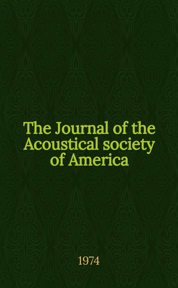 The Journal of the Acoustical society of America : Publ. quarterly by the Acoustical soc. of America. Vol.55, №4