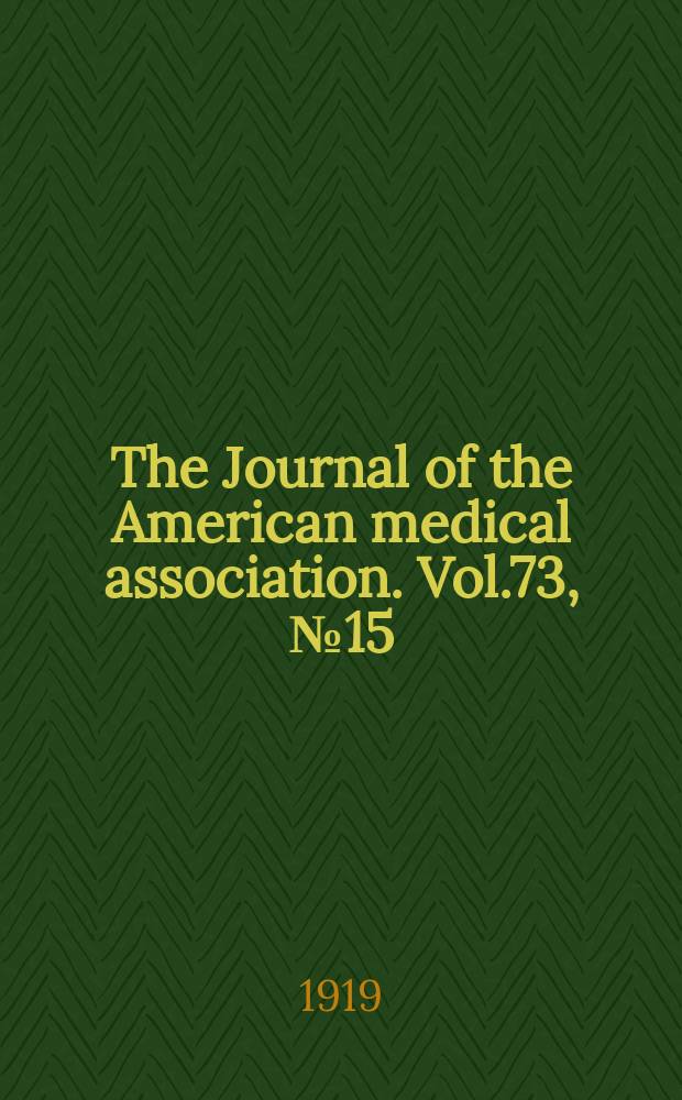 The Journal of the American medical association. Vol.73, №15