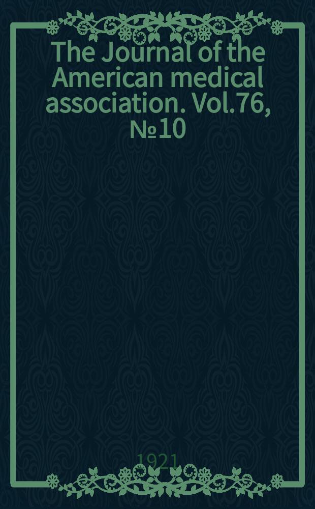 The Journal of the American medical association. Vol.76, №10