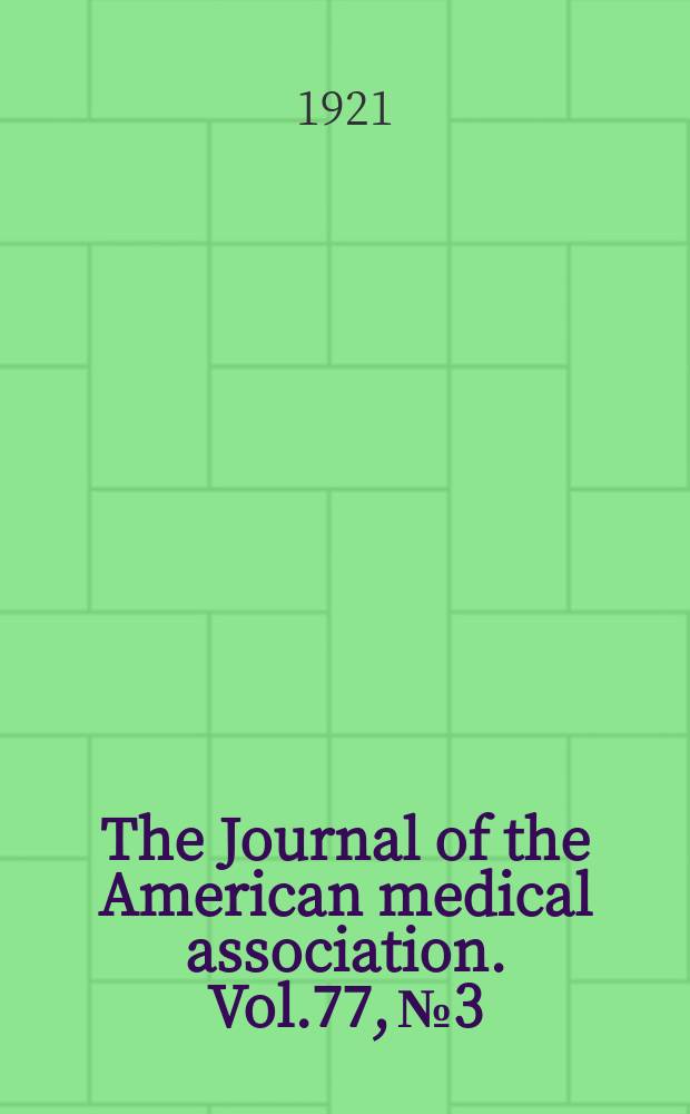 The Journal of the American medical association. Vol.77, №3
