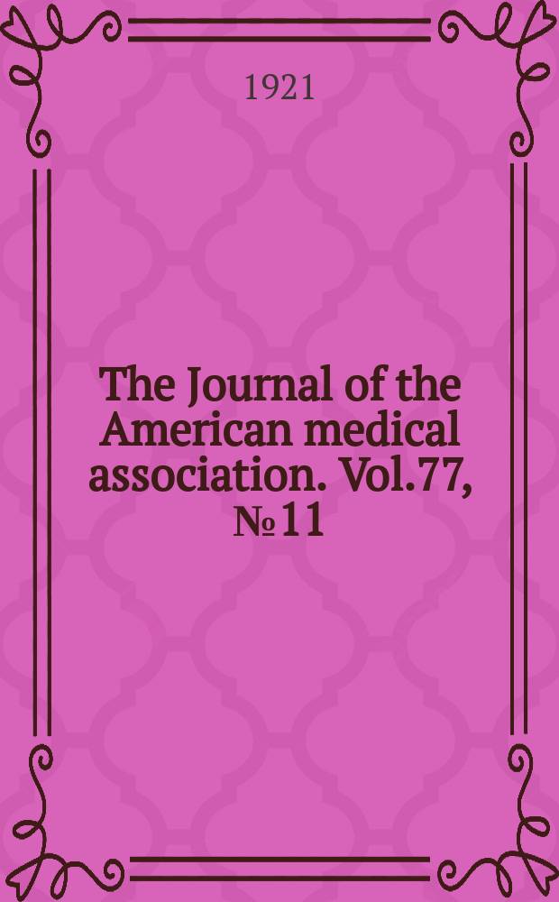 The Journal of the American medical association. Vol.77, №11