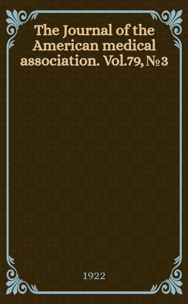 The Journal of the American medical association. Vol.79, №3