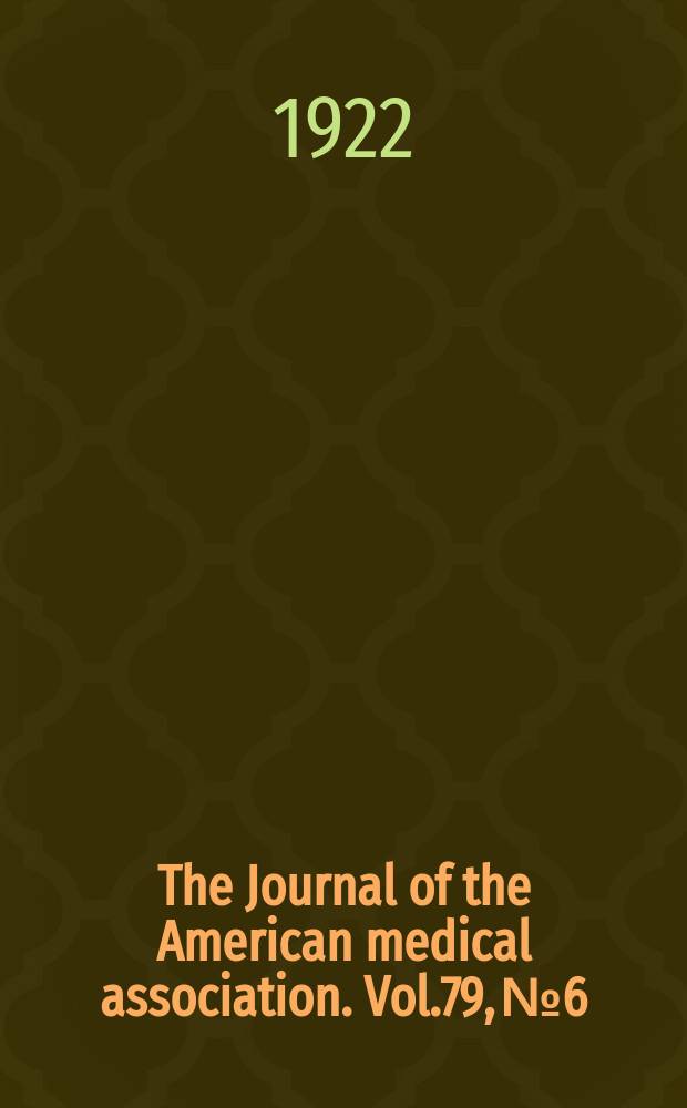 The Journal of the American medical association. Vol.79, №6