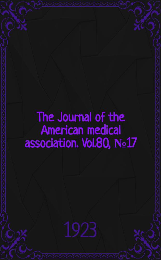The Journal of the American medical association. Vol.80, №17