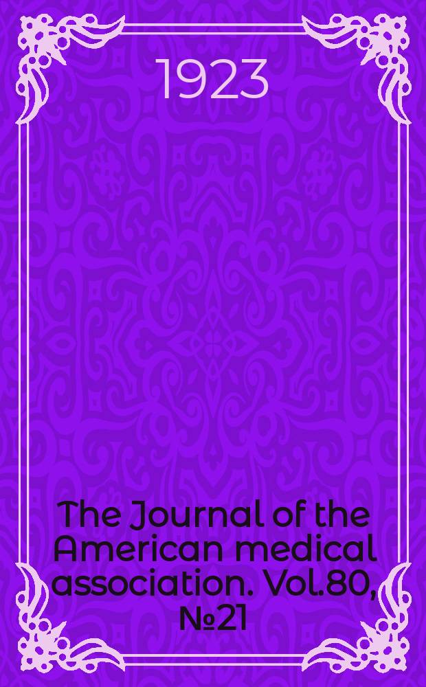 The Journal of the American medical association. Vol.80, №21