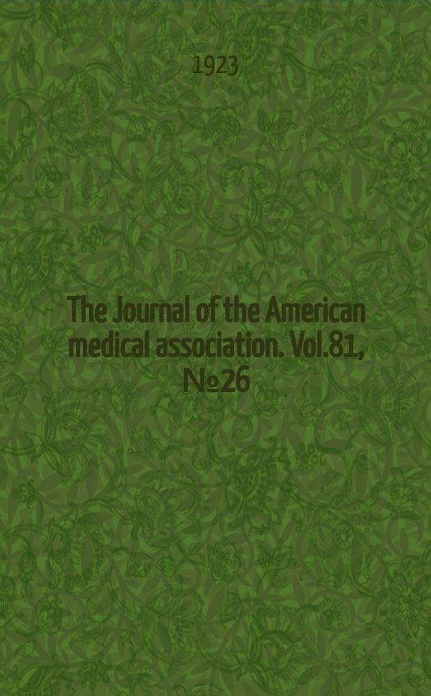 The Journal of the American medical association. Vol.81, №26