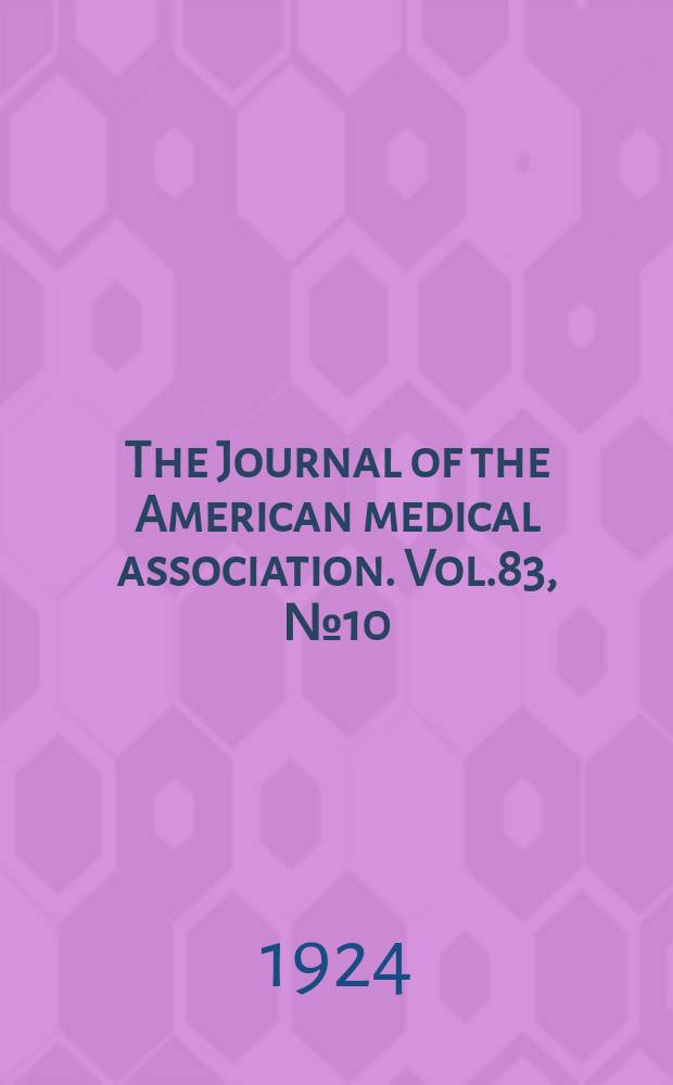 The Journal of the American medical association. Vol.83, №10