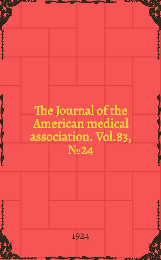 The Journal of the American medical association. Vol.83, №24