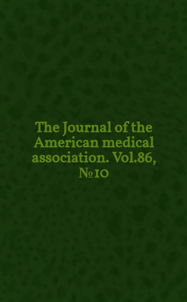 The Journal of the American medical association. Vol.86, №10