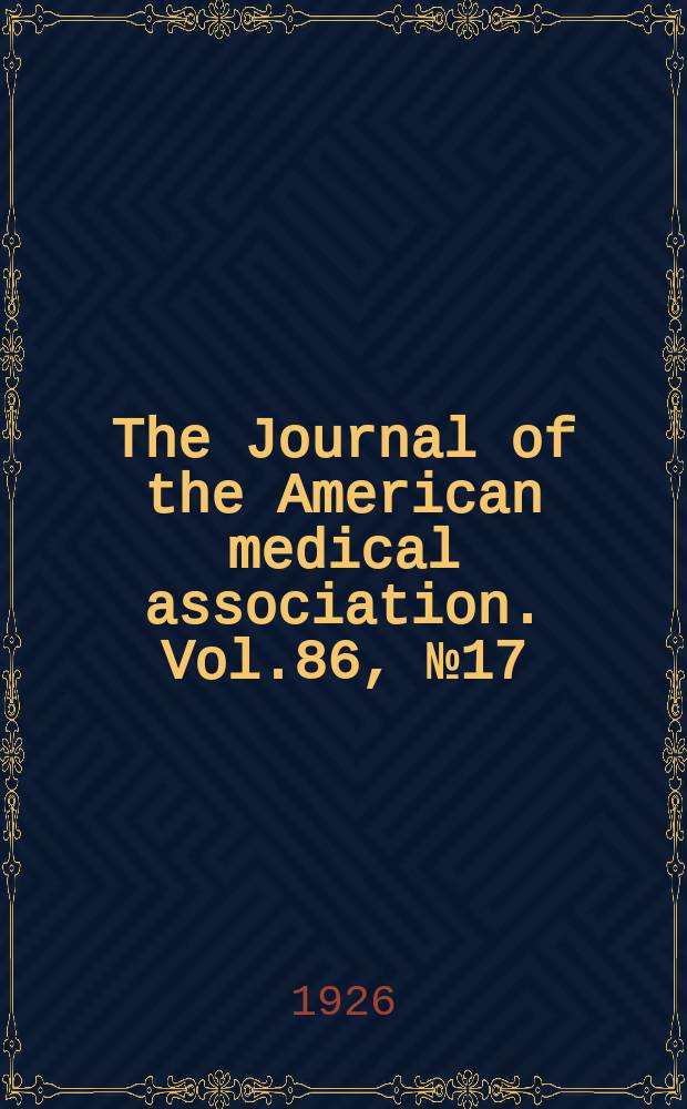 The Journal of the American medical association. Vol.86, №17