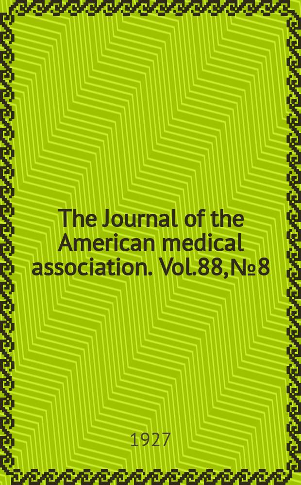 The Journal of the American medical association. Vol.88, №8