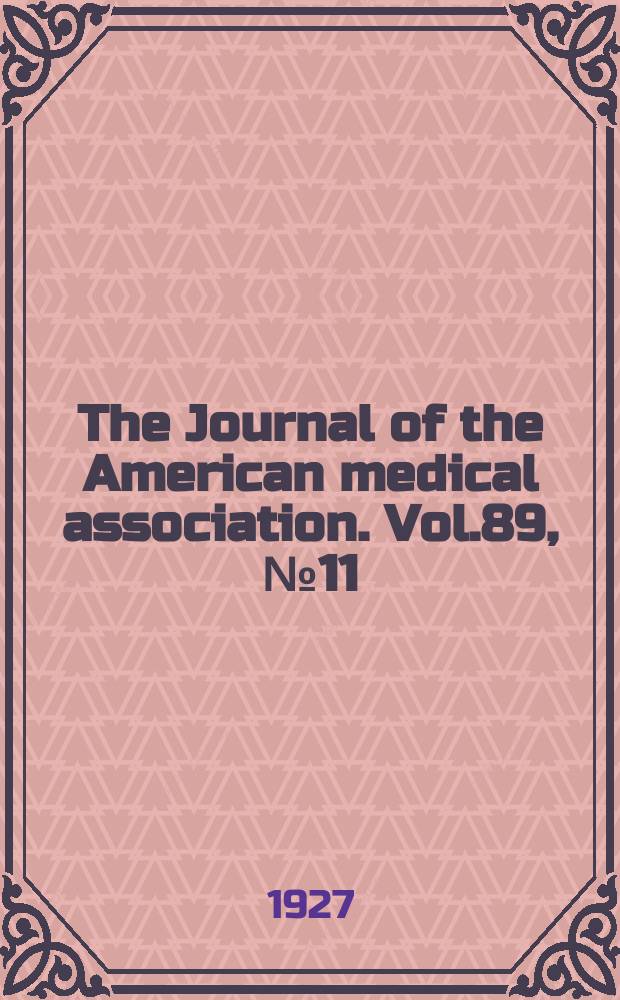The Journal of the American medical association. Vol.89, №11