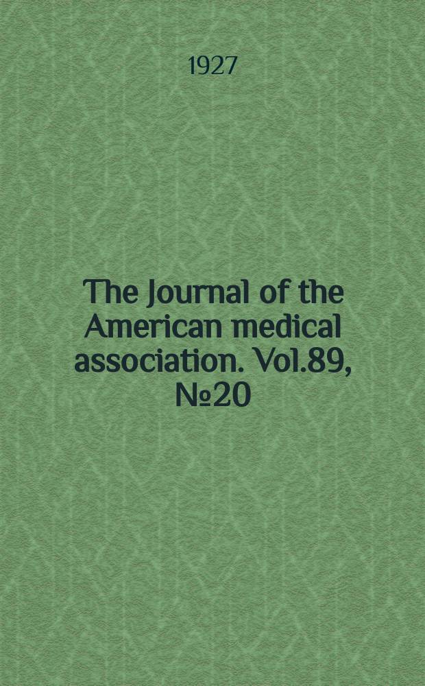 The Journal of the American medical association. Vol.89, №20