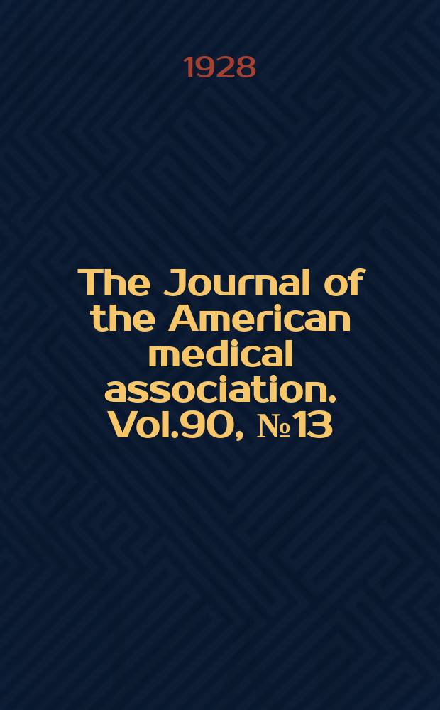 The Journal of the American medical association. Vol.90, №13
