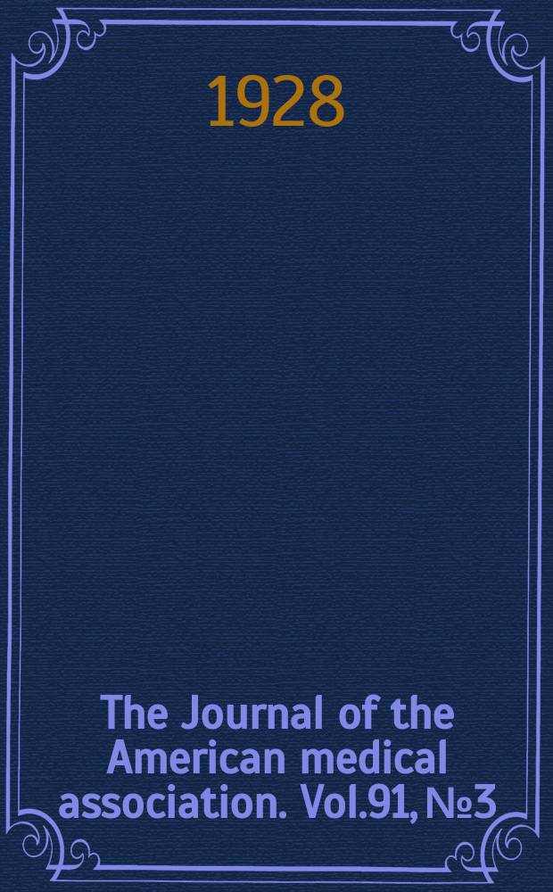 The Journal of the American medical association. Vol.91, №3