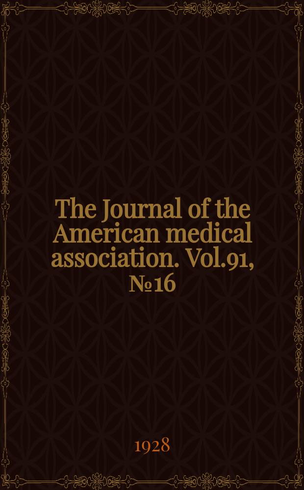 The Journal of the American medical association. Vol.91, №16
