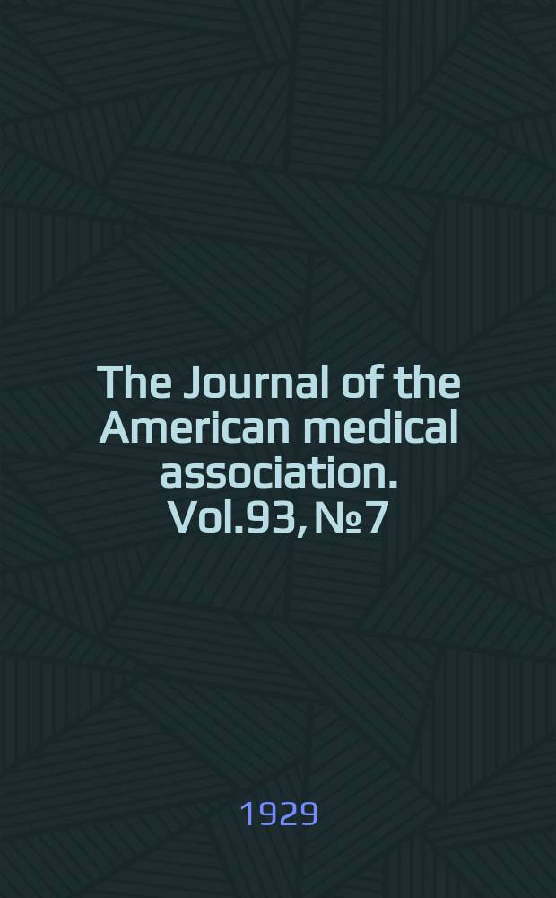 The Journal of the American medical association. Vol.93, №7