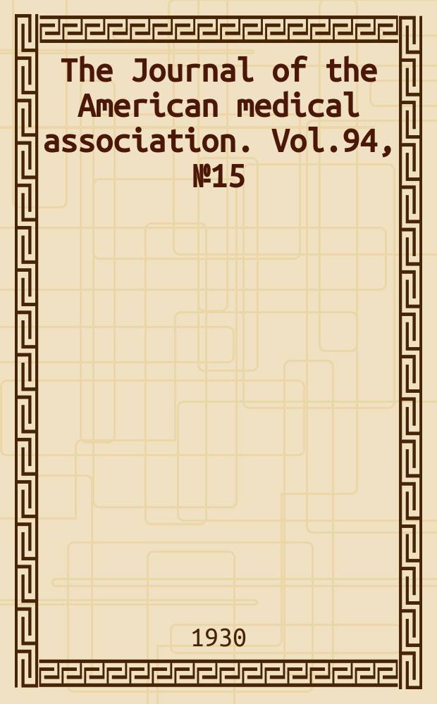 The Journal of the American medical association. Vol.94, №15