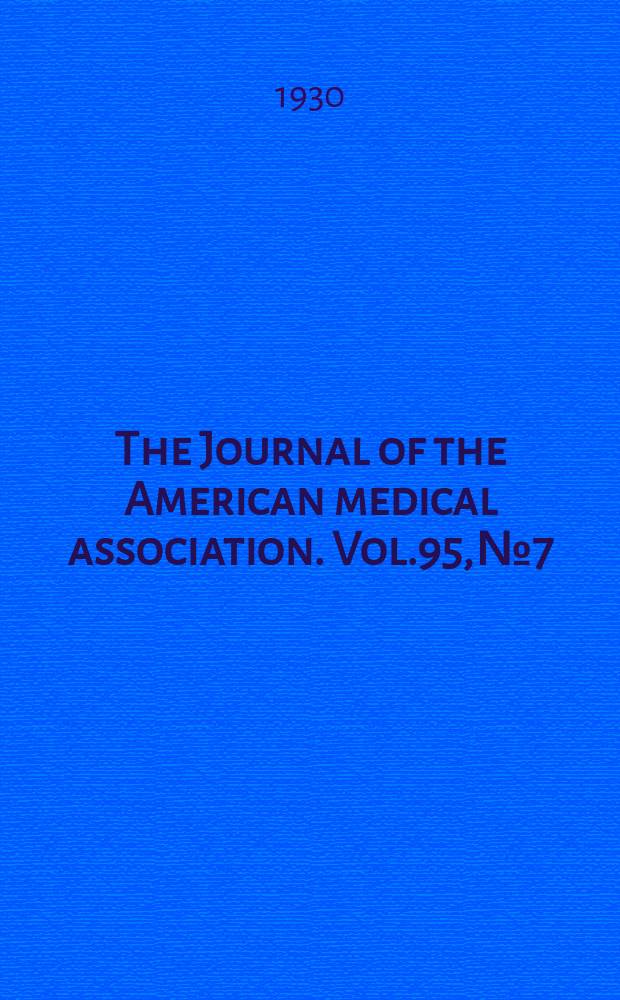 The Journal of the American medical association. Vol.95, №7