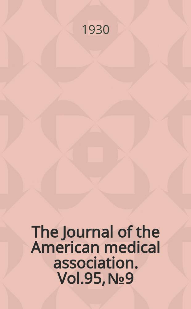 The Journal of the American medical association. Vol.95, №9