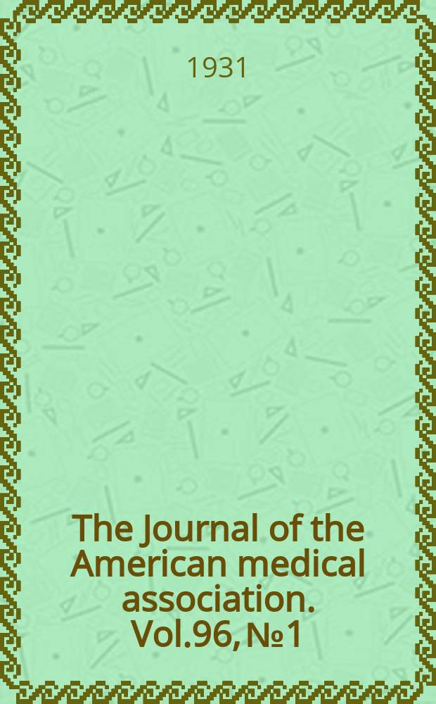 The Journal of the American medical association. Vol.96, №1