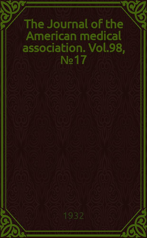 The Journal of the American medical association. Vol.98, №17
