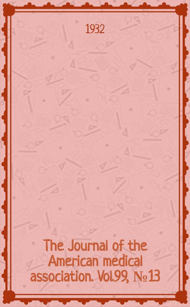 The Journal of the American medical association. Vol.99, №13