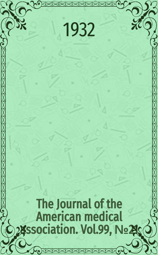 The Journal of the American medical association. Vol.99, №21