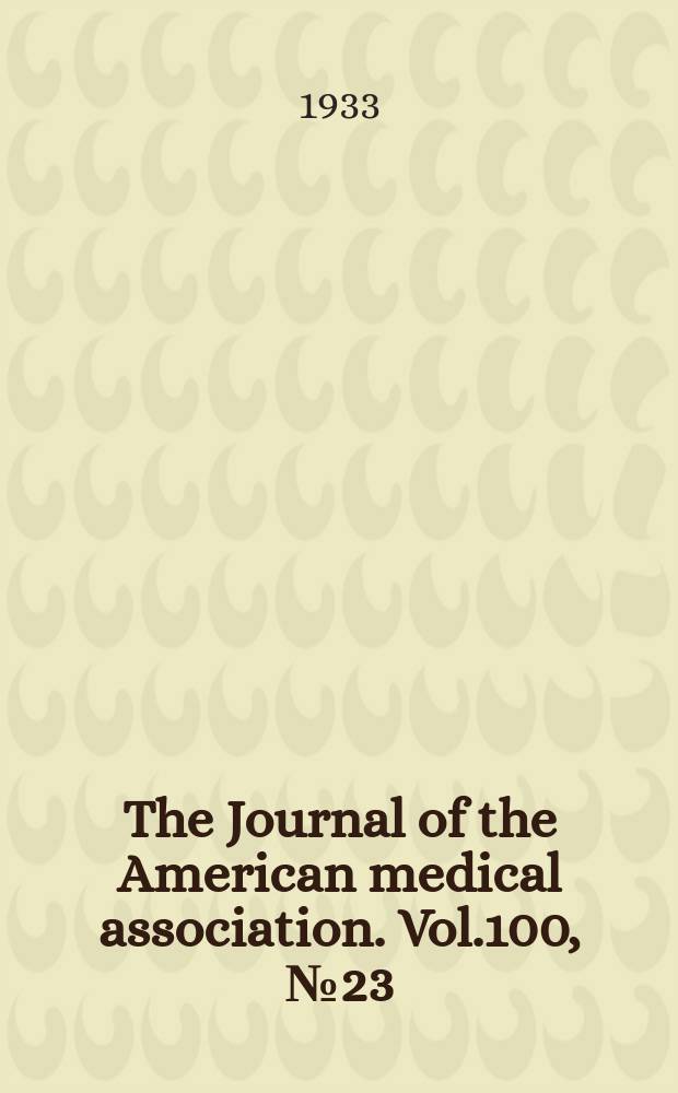 The Journal of the American medical association. Vol.100, №23