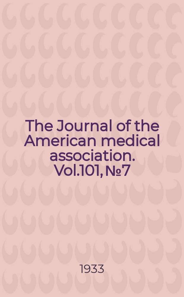 The Journal of the American medical association. Vol.101, №7