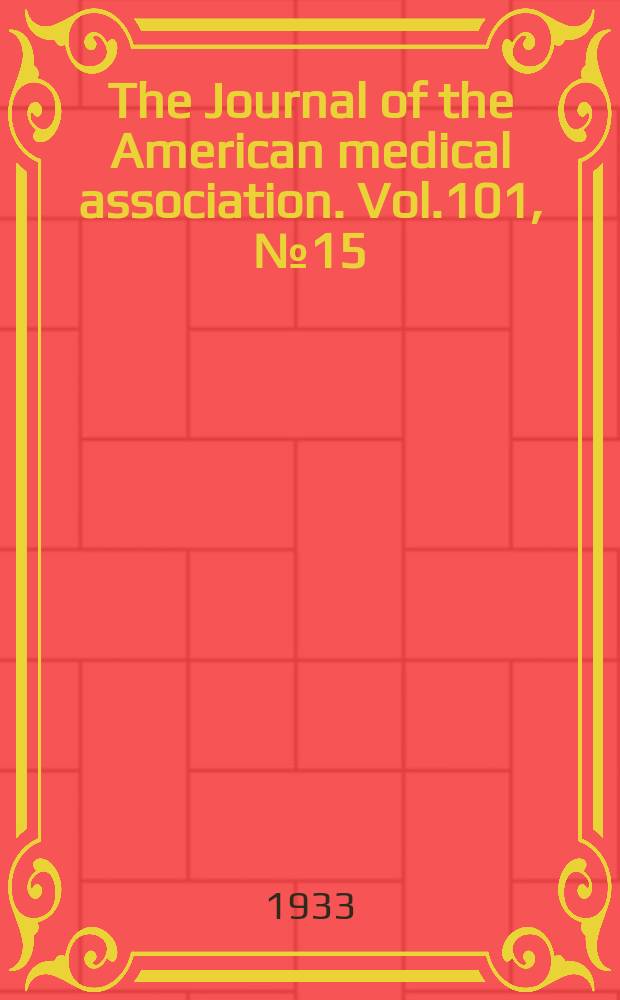 The Journal of the American medical association. Vol.101, №15