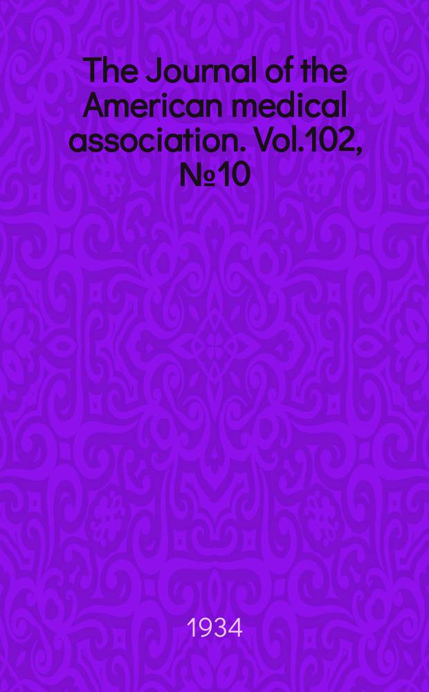 The Journal of the American medical association. Vol.102, №10