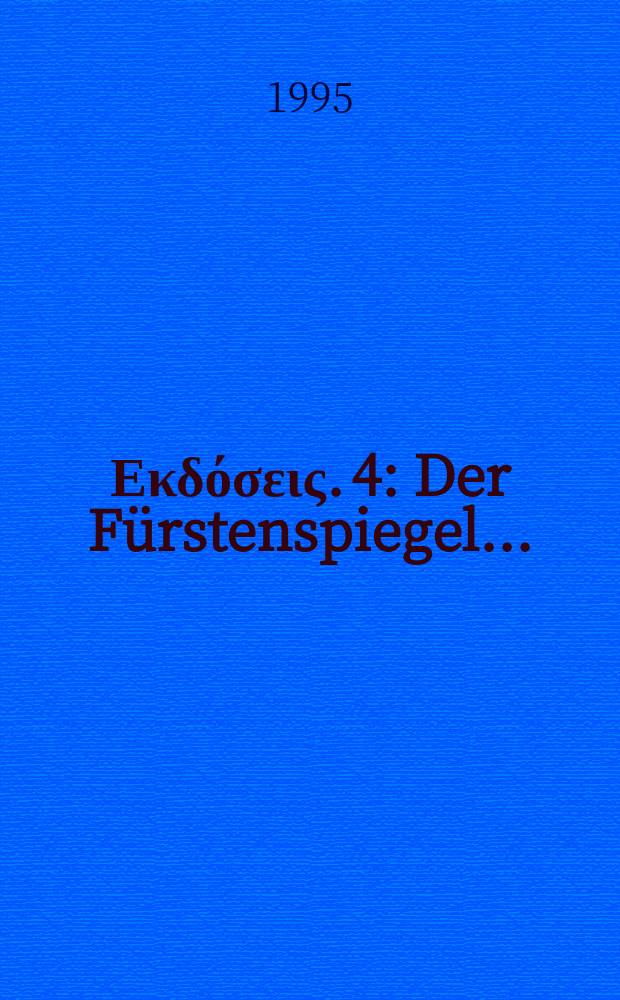 [Εκδόσεις]. 4 : Der Fürstenspiegel ...
