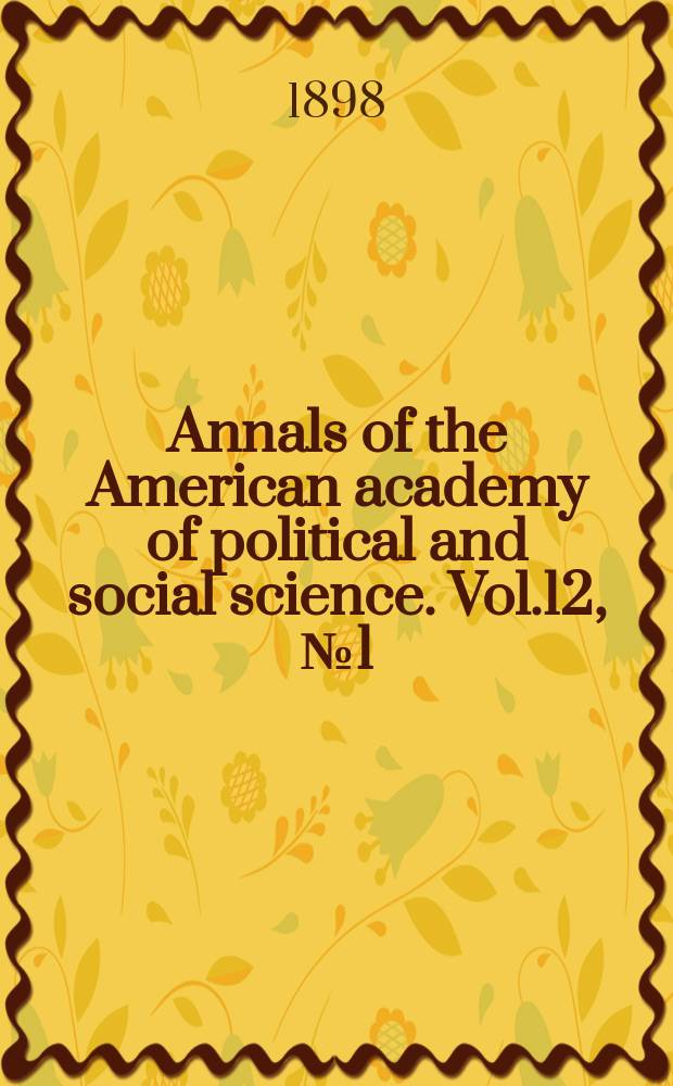 Annals of the American academy of political and social science. Vol.12, №1(47)