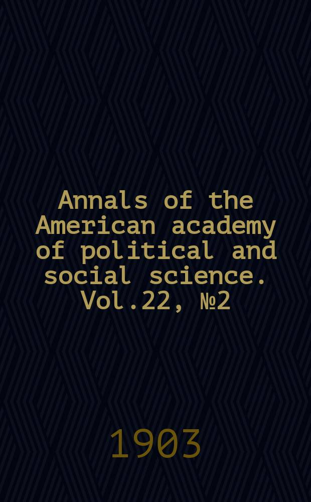 Annals of the American academy of political and social science. Vol.22, №2(78)