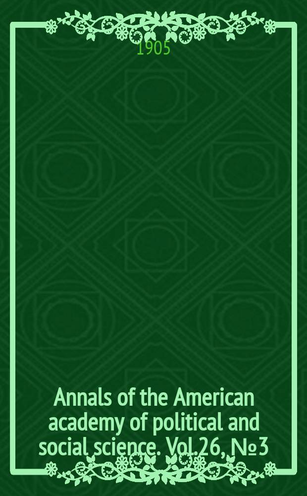 Annals of the American academy of political and social science. Vol.26, №3(91)