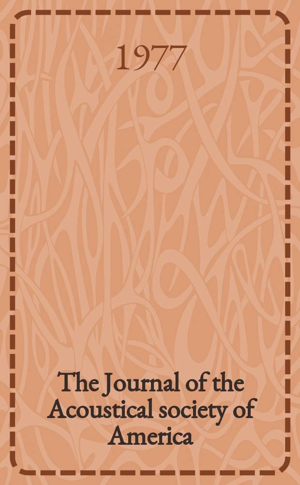 The Journal of the Acoustical society of America : Publ. quarterly by the Acoustical soc. of America. Vol.61, №1