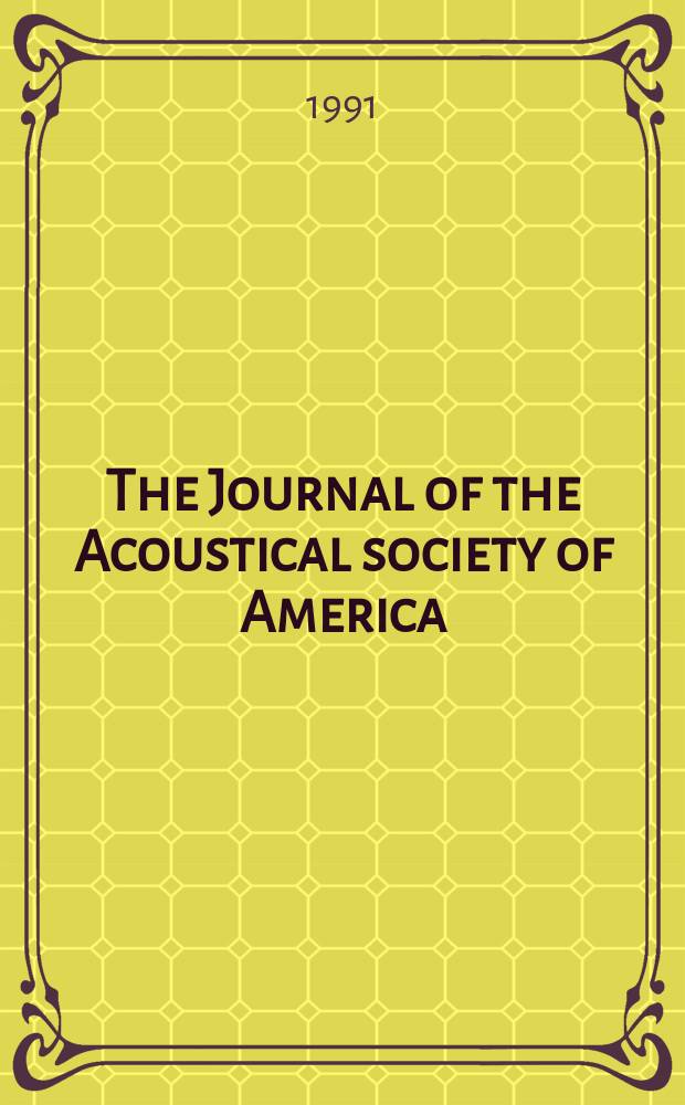 The Journal of the Acoustical society of America : Publ. quarterly by the Acoustical soc. of America. Vol.90, №6
