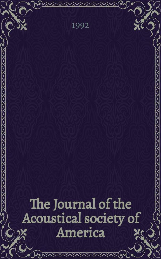 The Journal of the Acoustical society of America : Publ. quarterly by the Acoustical soc. of America. Vol.92, №5