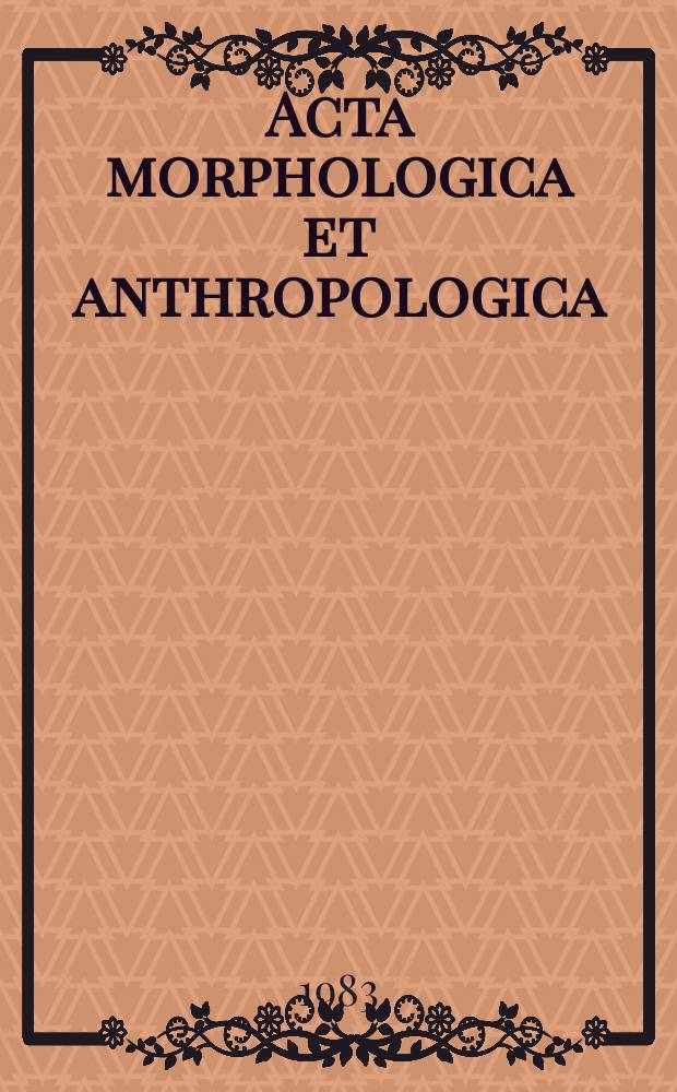 Acta morphologica et anthropologica : The contin. of Acta cytobiologica et morphologica. 4